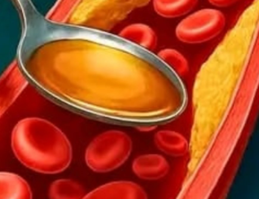 1 tablespoon every morning to naturally cleanse your blood vessels